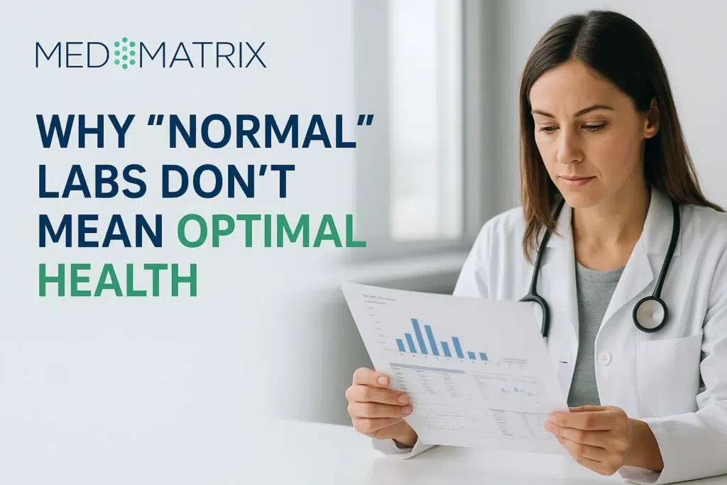 Why Basic Bloodwork Isn’t Enough for Complex Symptoms - Med Matrix functional medicine blog